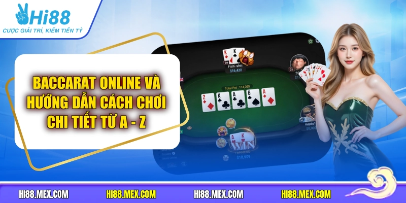 Baccarat Online Và Hướng Dẫn Cách Chơi Chi Tiết Từ A - Z