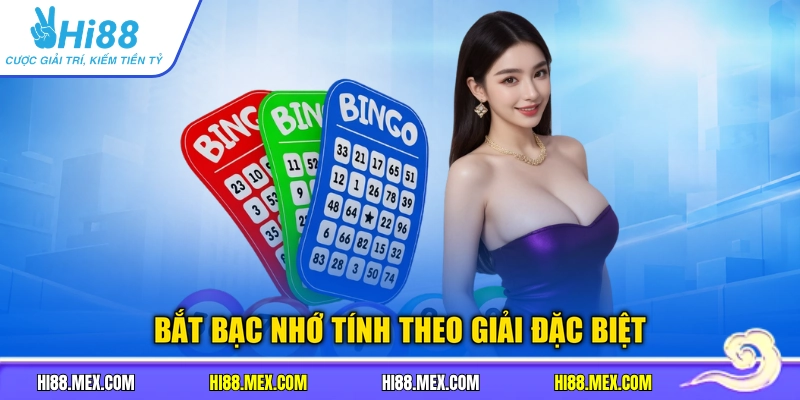 Bắt bạc nhớ tính theo giải đặc biệt