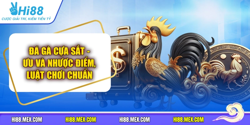 Đá Gà Cựa Sắt - Ưu Và Nhược Điểm, Luật Chơi Chuẩn