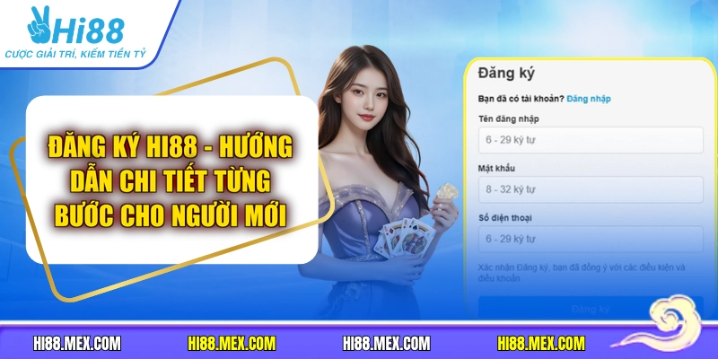 Đăng Ký HI88 - Hướng Dẫn Chi Tiết Từng Bước Cho Người Mới