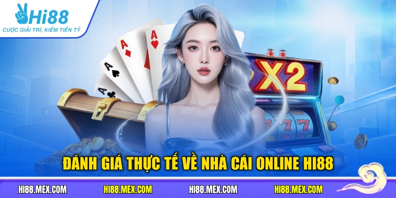 Đánh giá thực tế về nhà cái online HI88