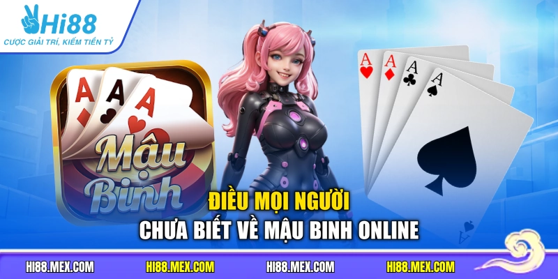 Điều mọi người chưa biết về Mậu Binh online