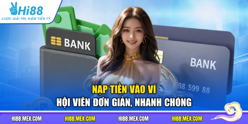 Nạp tiền vào ví hội viên đơn giản, nhanh chóng