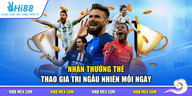 Nhận thưởng thể thao giá trị ngẫu nhiên mỗi ngày