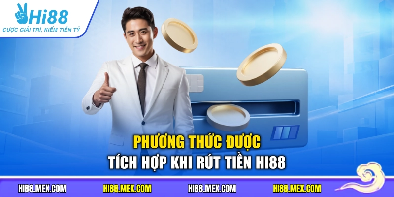 Phương thức được tích hợp khi rút tiền HI88