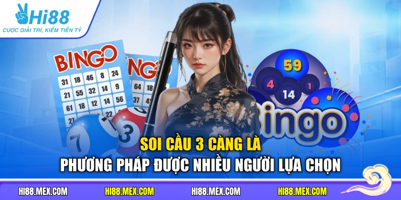 Soi cầu 3 càng là phương pháp được nhiều người lựa chọn