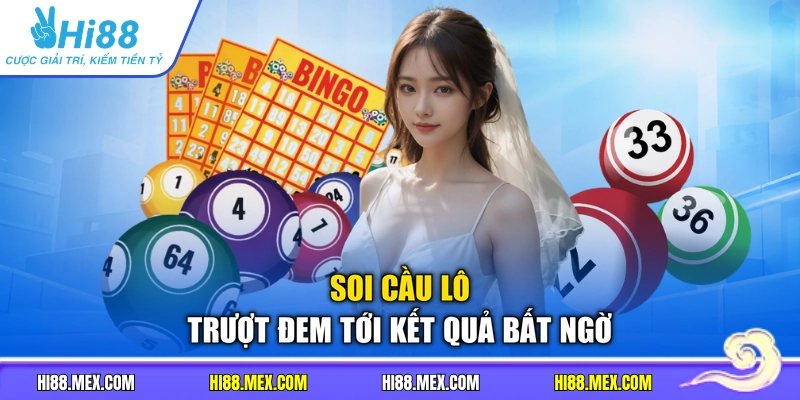 Soi cầu lô trượt đem tới kết quả bất ngờ