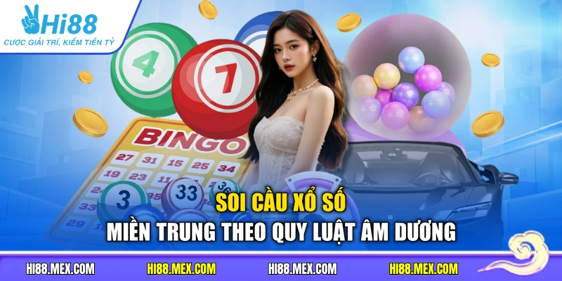 Soi cầu xổ số miền Trung theo quy luật âm dương