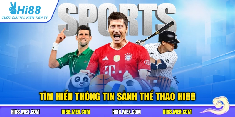 Tìm hiểu thông tin sảnh thể thao HI88