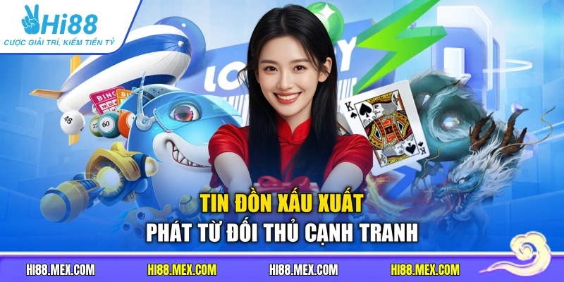 Tin đồn xấu xuất phát từ đối thủ cạnh tranh